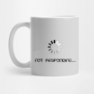 Loading till it is not responding Mug